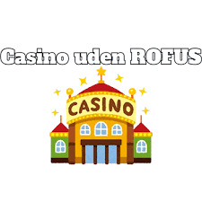 Spil Casino Uden Om ROFUS En Guide til Online Spil Spil Casino Uden Om ROFUS En Guide til Online Spil